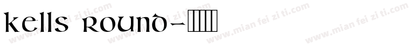 Kells Round字体转换